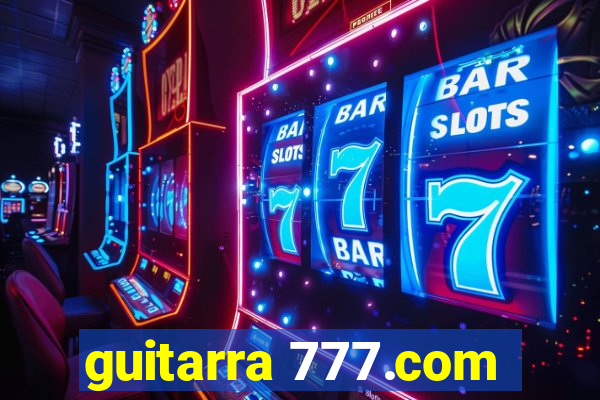 guitarra 777.com